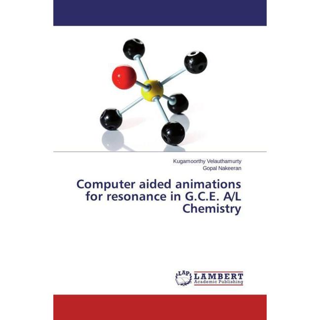 Computer aided animations for resonance in G.C.E. A/L Chemistry, Fachbücher von Kugamoorthy Velauthamurty, Gopal Nakeera...