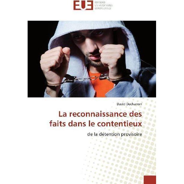 La reconnaissance des faits dans le contentieux, Ratgeber von David Decharron
