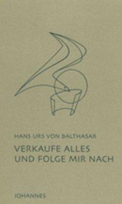 Produktbild Verkaufe alles und folge mir nach (Deutsch, Hans Urs von Balthasar, 2018)