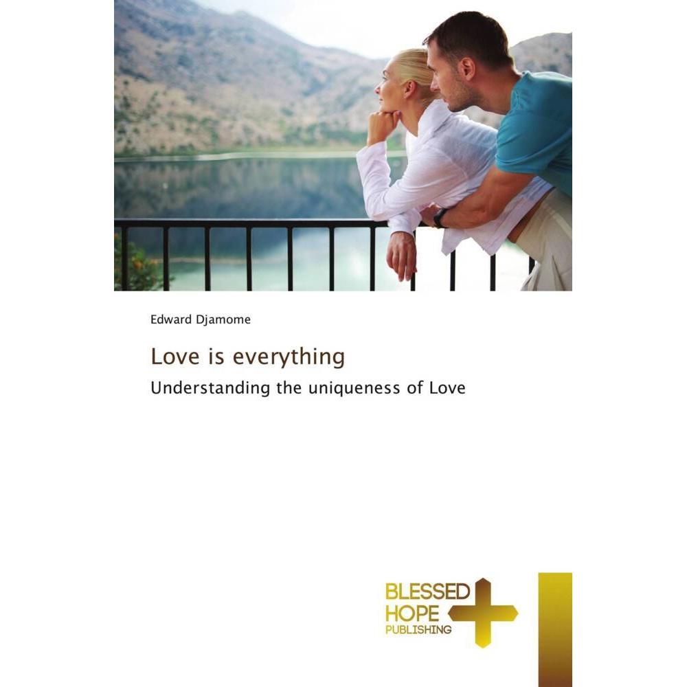 Love is everything, Sachbücher von Edward Djamome