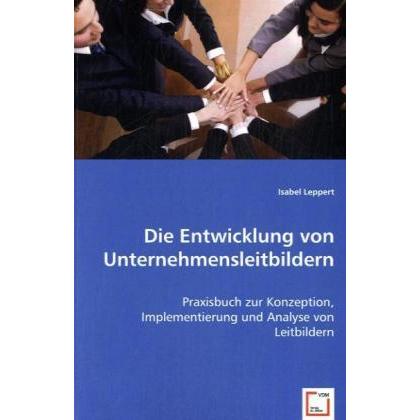 Die Entwicklung von Unternehmensleitbildern, Fachbücher von Isabel Leppert