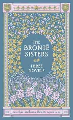 Produktbild The Bronte Sisters: Three Novels (Englisch, Anne Bronte, Charlotte Bronté, Emily Bronte, 2012)