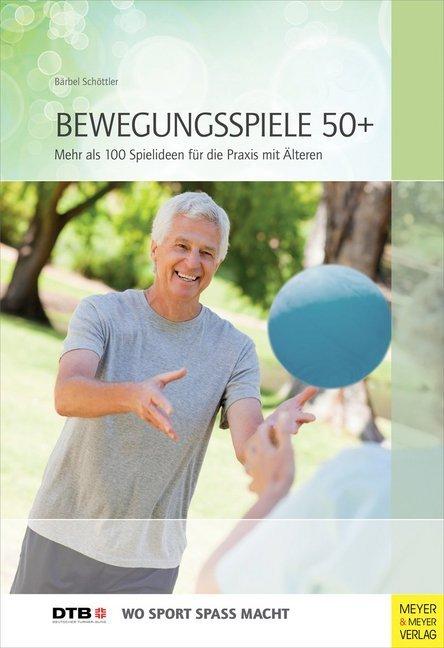 Produktbild Bewegungsspiele 50+ (Deutsch, Bärbel Schöttler, 2013)
