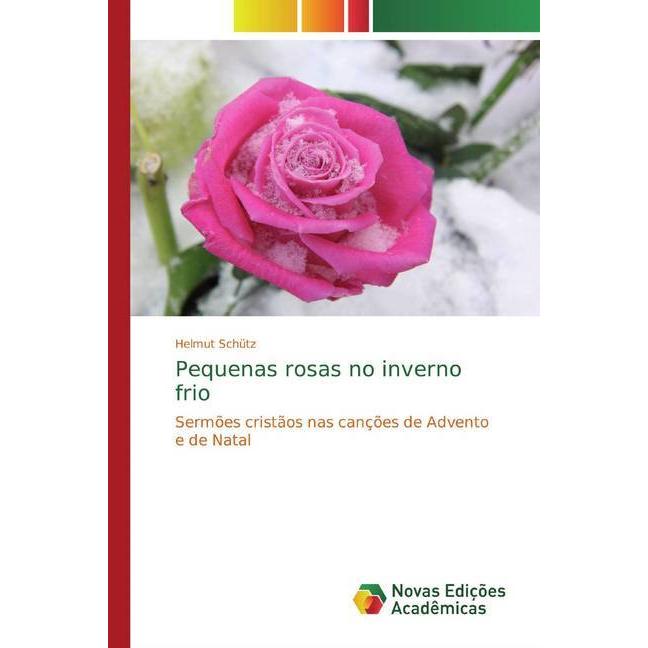 Pequenas rosas no inverno frio, Sachbücher von Helmut Schütz