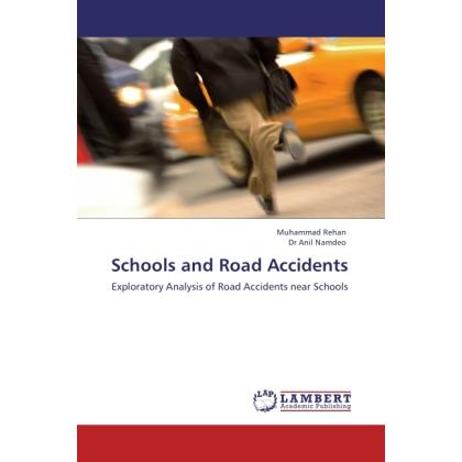Schools and Road Accidents, Fachbücher von Anil Namdeo, Muhammad Rehan
