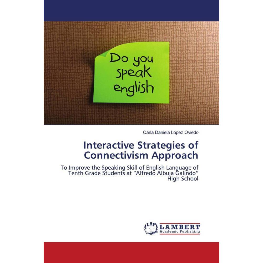 Interactive Strategies of Connectivism Approach, Fachbücher von Carla Daniela López Oviedo