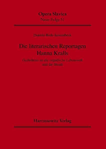 Produktbild Die literarischen Reportagen Hanna Kralls (Deutsch, Daniela Bode-Jarsumbeck, 2009)