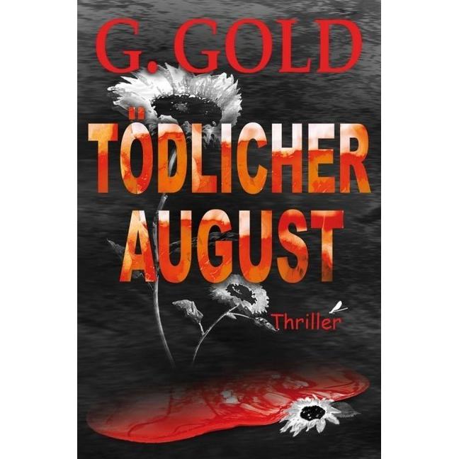 Tödlicher August, Belletristik von G. Gold