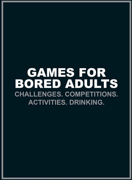 Produktbild Games for Bored Adults: Challenges. Competitions. Activities. Drinking (Englisch, Anonymous)