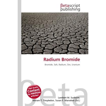 Radium Bromide, Fachbücher von Lambert M. Surhone, Miriam T. Timpledon, Susan F. Marseken