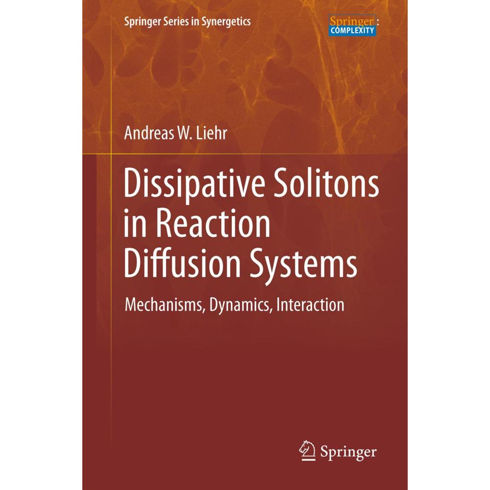 Dissipative Solitons in Reaction Diffusion Systems, Fachbücher von Andreas Liehr