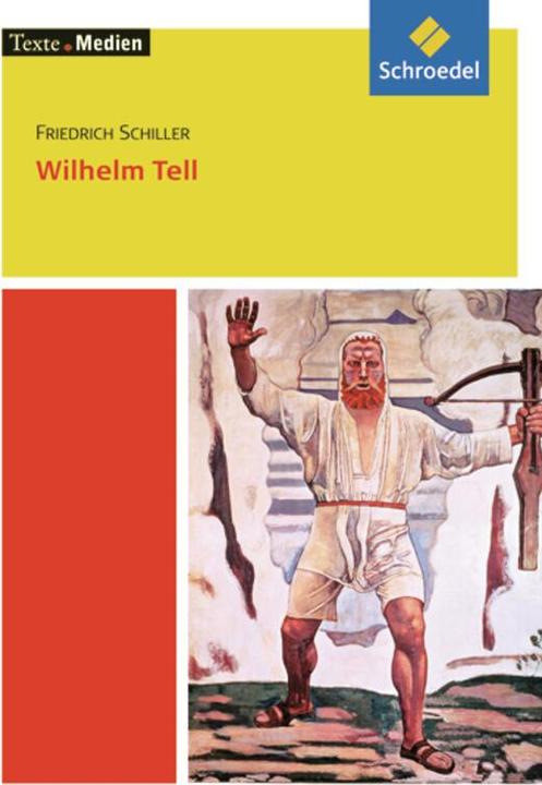 Produktbild Friedrich Schiller: Wilhelm Tell (Deutsch, Friedrich Schiller, 2011)