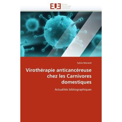 Virothérapie anticancéreuse chez les Carnivores domestiques, Fachbücher von Sylvia Morand