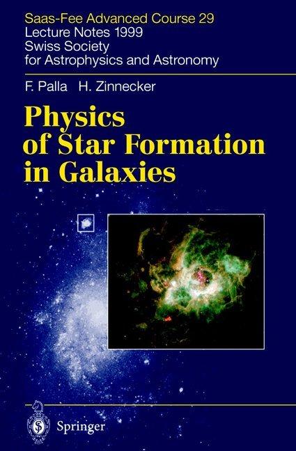 Physics of Star Formation in Galaxies (F. Palla, H. Zinnecker, 2010)