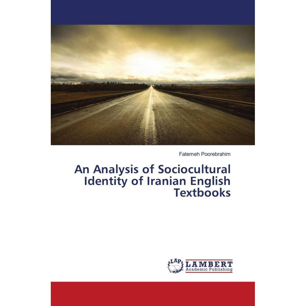 An Analysis of Sociocultural Identity of Iranian English Textbooks, Fachbücher