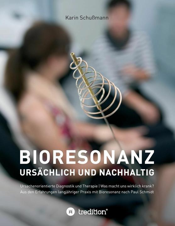 Produktbild Bioresonanz - ursächlich und nachhaltig (Deutsch, Karin Schussmann, 2017)