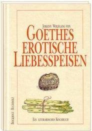 Produktbild Goethes erotische Liebesspeisen (Deutsch, Buchholz Bockholt, Werner Buchholz)