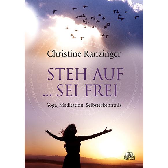 Steh auf... sei frei, Ratgeber von Christine Ranzinger