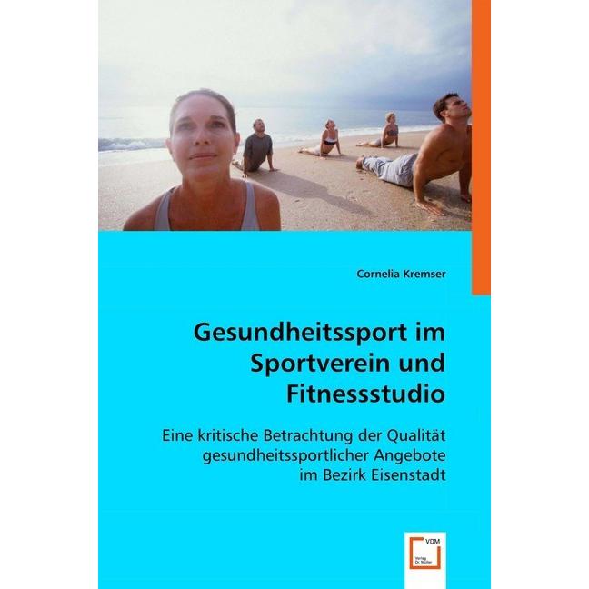 Gesundheitssport im Sportverein und Fitnessstudio, Fachbücher von Cornelia Kremser