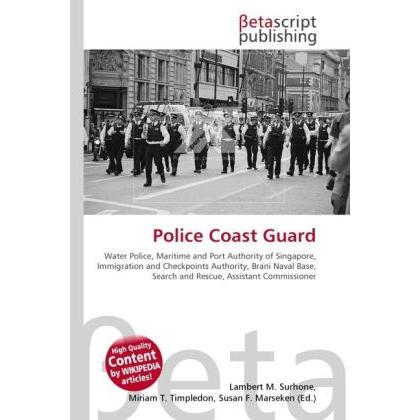 Police Coast Guard, Fachbücher von Lambert M. Surhone, Miriam T. Timpledon, Susan F. Marseken