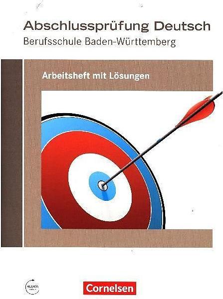 Produktbild Abschlussprüfung Deutsch. Berufsschule. Arbeitsheft mit Lösungen. BW (Deutsch, Martina/Bach, Michael, Schulz-Hamann, 2017)
