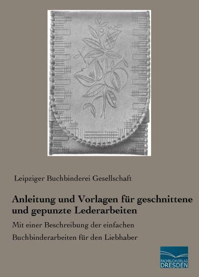 Produktbild Anleitung und Vorlagen für geschnittene und gepunzte Lederarbeiten (Deutsch, 2015)