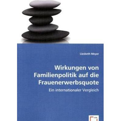 Wirkungen von Familienpolitikauf die Frauenerwerbsquote, Fachbücher