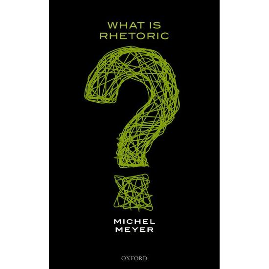Meyer:What is Rhetoric?, Sachbücher von Michel Meyer