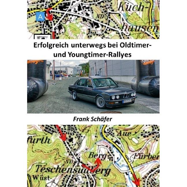 Erfolgreich unterwegs bei Oldtimer- und Youngtimer-Rallyes, Ratgeber von Frank Schäfer
