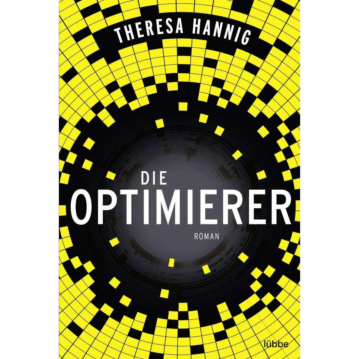 Die Optimierer, Belletristik von Theresa Hannig