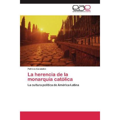 La herencia de la monarquía católica, Fachbücher