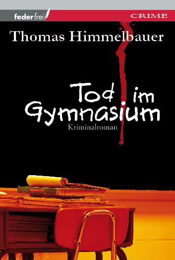Produktbild Tod im Gymnasium (Deutsch, Thomas Himmelbauer, 2010)