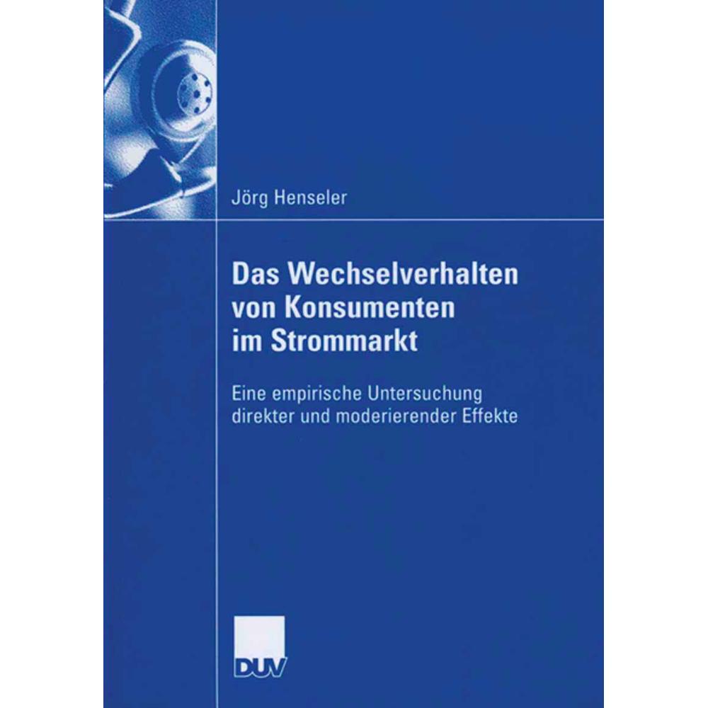 Das Wechselverhalten von Konsumenten im Strommarkt, Fachbücher von Jörg Henseler