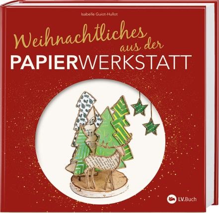 Produktbild Weihnachtliches aus der Papierwerkstatt (Deutsch, Isabelle, Guiot-Hullot, 2023)