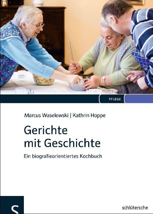 Produktbild Gerichte mit Geschichte (Deutsch, Kathrin Hoppe, Marcus Waselewski, 2011)
