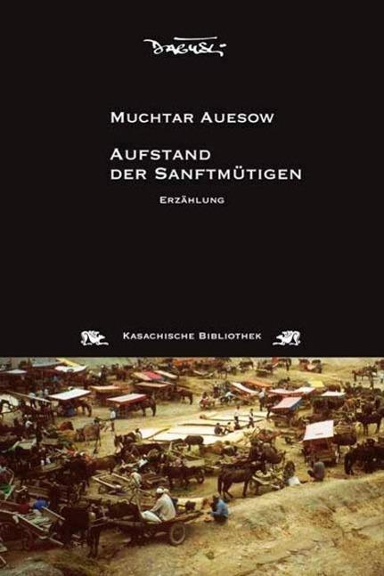 Produktbild Aufstand der Sanftmütigen (Deutsch, Muchtar Auesow, 2010)