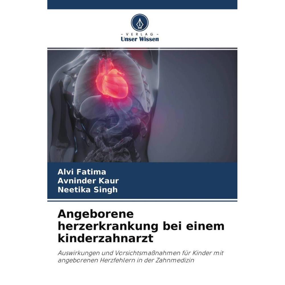 Angeborene herzerkrankung bei einem kinderzahnarzt, Fachbücher von Alvi Fatima, Avninder Kaur, Neetika Singh