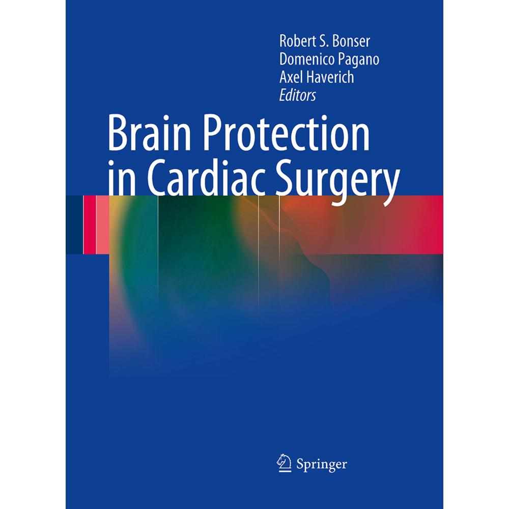 Brain Protection in Cardiac Surgery, Fachbücher von Axel Haverich, Robert S. Bonser, Domenico Pagano