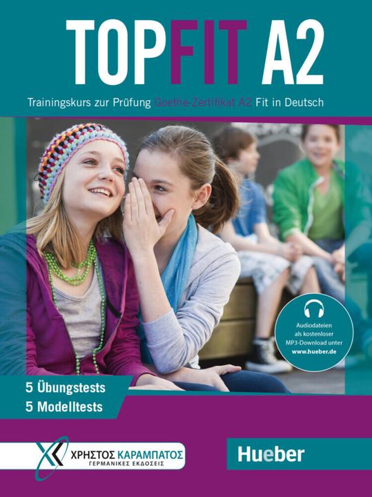 Topfit A2 : Trainingskurs zur Prüfung Goethe-Zertifikat A2 (Tedesco, Annette Vosswinkel, Eva Kokkini, Maria Papadopoulou, Stavroula Lagogianni, 2021)