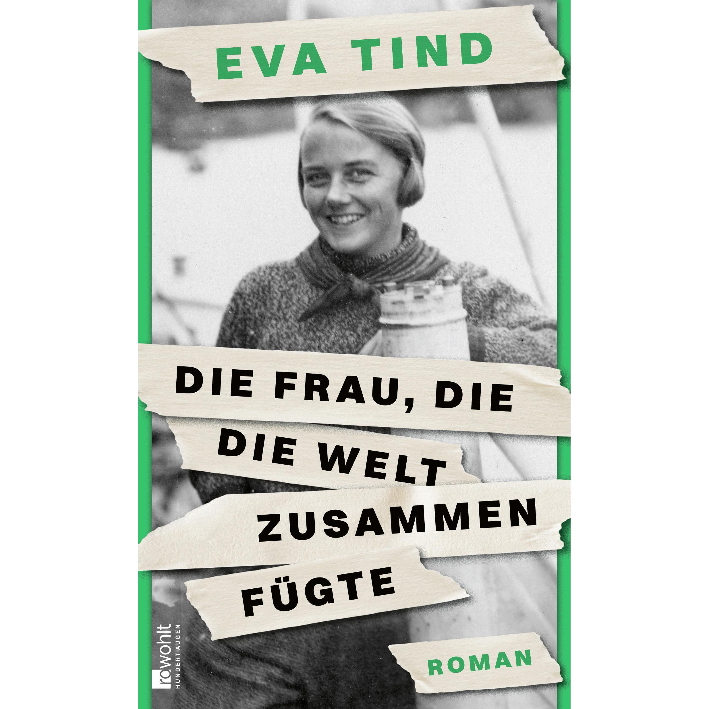 Die Frau, die die Welt zusammenfügte, Belletristik von Ursel Allenstein, Eva Tind