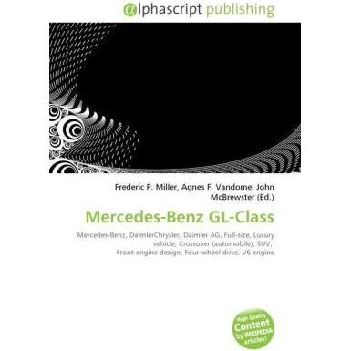 Mercedes-Benz GL-Class, Ratgeber von Agnes F. Vandome, Frederic P. Miller, John McBrewster
