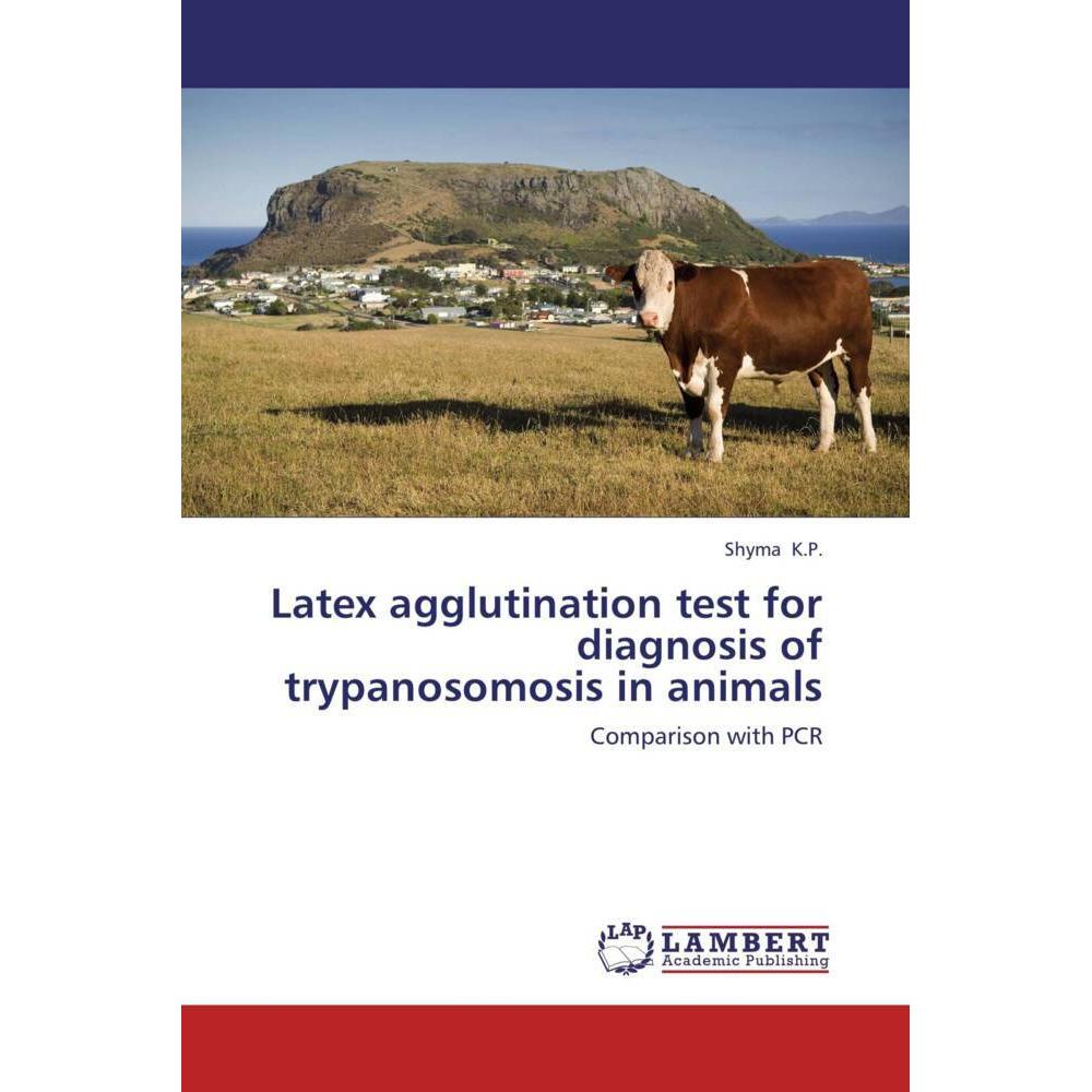 Latex agglutination test for diagnosis of trypanosomosis in animals, Fachbücher von Shyma K.P.