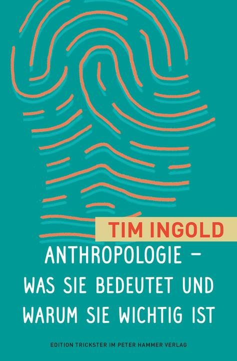 Immagine prodotto Anthropologie - was sie bedeutet und warum sie wichtig ist (Tedesco, Tim Ingold, 2019)