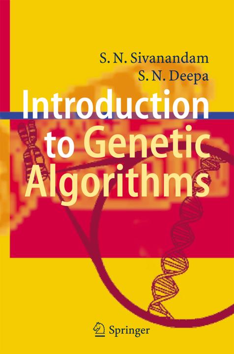 Introduction to Genetic Algorithms (S. N. Deepa, S.N. Sivanandam, 2010)
