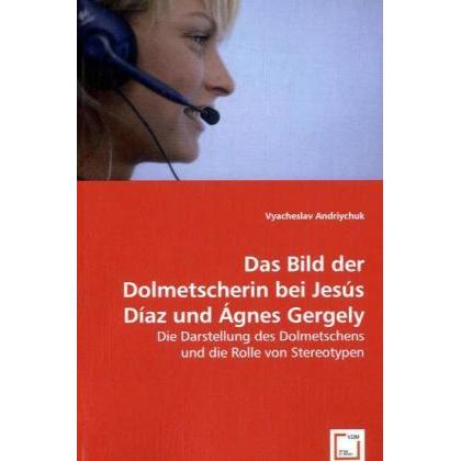 Das Bild der Dolmetscherin bei Jesús Díazund Ágnes Gergely, Fachbücher