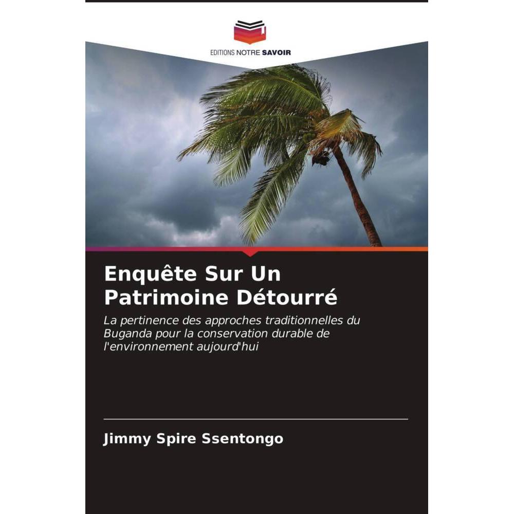 Enquête Sur Un Patrimoine Détourré, Fachbücher von Jimmy Spire Ssentongo