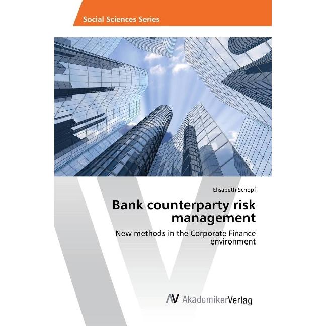 Bank counterparty risk management, Fachbücher von Elisabeth Schopf