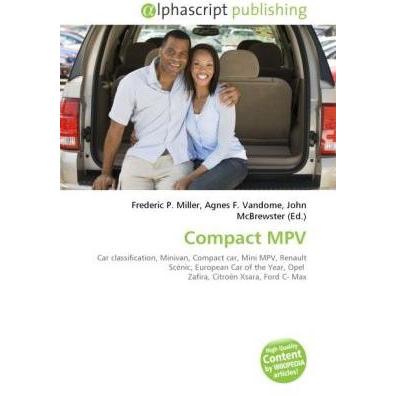 Compact MPV, Ratgeber von Agnes F. Vandome, Frederic P. Miller, John McBrewster
