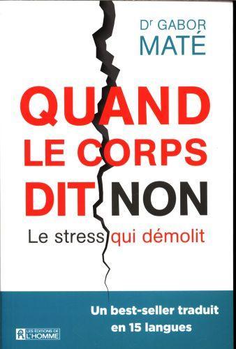 Quand le corps dit non : le stress qui démolit (Français, Maté Gabor, 2017)