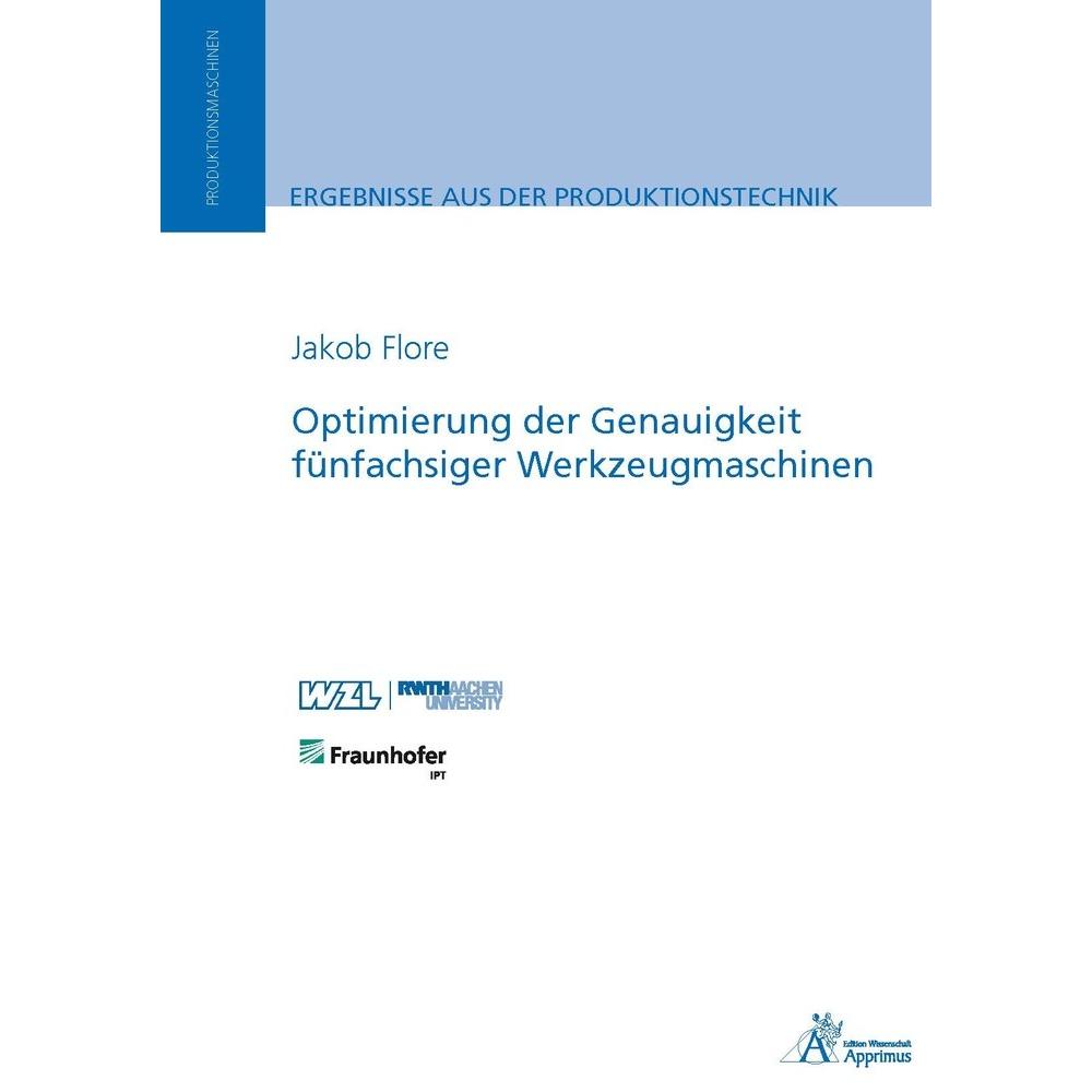Optimierung der Genauigkeit fünfachsiger Werkzeugmaschinen, Fachbücher von Jakob Flore